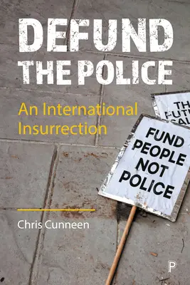 Defund the Police: Eine internationale Revolte - Defund the Police: An International Insurrection
