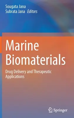 Marine Biomaterialien: Wirkstoffabgabe und therapeutische Anwendungen - Marine Biomaterials: Drug Delivery and Therapeutic Applications