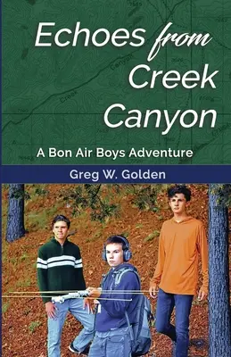 Echos aus dem Creek Canyon: Ein Abenteuer der Bon Air Boys - Echoes From Creek Canyon: A Bon Air Boys Adventure