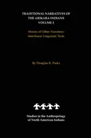 Traditionelle Erzählungen der Arikara-Indianer, Band 2: Erzählungen anderer Erzähler - Traditional Narratives of the Arikara Indians, Volume 2: Stories of Other Narrators