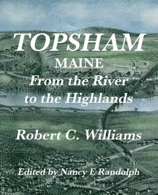 Topsham, Maine: Vom Fluss zum Hochland - Topsham, Maine: From the River to the Highlands