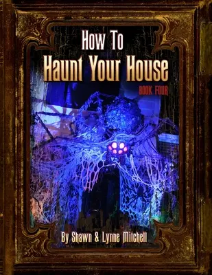 Wie man sein Haus heimsucht, Buch Vier - How to Haunt Your House, Book Four