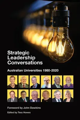 Strategische Führungsgespräche: Australische Universitäten, 1980-2020 - Strategic Leadership Conversations: Australian Universities, 1980-2020