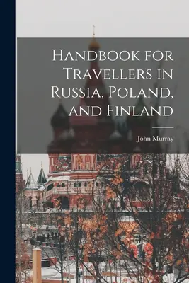 Handbuch für Reisende in Russland, Polen und Finnland - Handbook for Travellers in Russia, Poland, and Finland