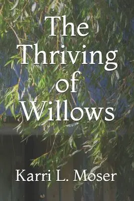 Das Gedeihen der Weiden - The Thriving of Willows