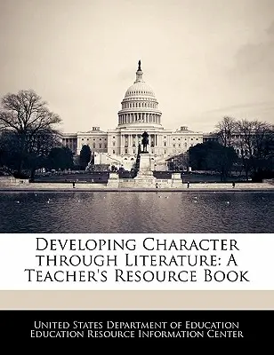 Charakterbildung durch Literatur: Ein Lehrerbuch für Lehrer - Developing Character Through Literature: A Teacher's Resource Book