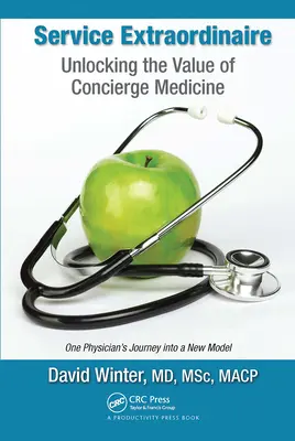 Außergewöhnlicher Service: Den Wert der Concierge-Medizin erschließen - Service Extraordinaire: Unlocking the Value of Concierge Medicine