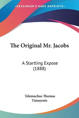Der ursprüngliche Mr. Jacobs: Eine verblüffende Enthüllung (1888) - The Original Mr. Jacobs: A Startling Expose (1888)
