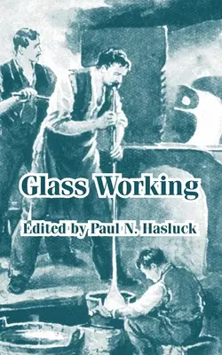 Glasbearbeitung - Glass Working