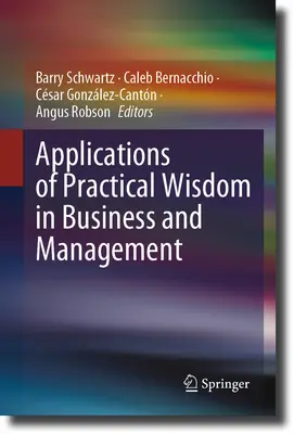 Anwendungen der praktischen Weisheit in Wirtschaft und Management - Applications of Practical Wisdom in Business and Management