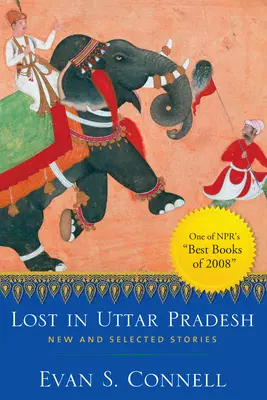 Verloren in Uttar Pradesh: Neue und ausgewählte Geschichten - Lost in Uttar Pradesh: New and Selected Stories