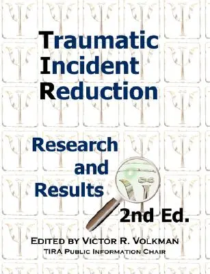 Reduktion von traumatischen Ereignissen: Forschung und Ergebnisse, 2. Auflage - Traumatic Incident Reduction: Research and Results, 2nd Edition
