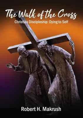 Der Weg des Kreuzes: Christliche Jüngerschaft: Sich selbst sterben - The Walk of the Cross: Christian Discipleship: Dying to Self