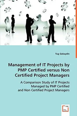 Management von #I'T-Projekten durch PMP-zertifizierte gegenüber nicht-zertifizierten Projektmanagern - Management of #I'T Projects by PMP Certified versus Non Certified Project Managers