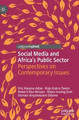 Soziale Medien und der öffentliche Sektor Afrikas: Perspektiven zu aktuellen Themen - Social Media and Africa's Public Sector: Perspectives on Contemporary Issues