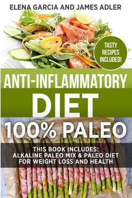 Anti-Entzündungs-Diät: 100% Paleo: Alkaline Paleo Mix & Paleo Diät für Gewichtsverlust und Gesundheit - Anti-Inflammatory Diet: 100% Paleo: Alkaline Paleo Mix & Paleo Diet for Weight Loss and Health