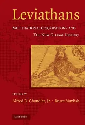 Leviathane: Multinationale Konzerne und die neue globale Geschichte - Leviathans: Multinational Corporations and the New Global History