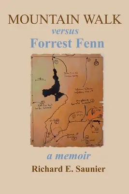 Bergwanderung gegen Forrest Fenn: Eine Erinnerung - Mountain Walk Versus Forrest Fenn: A Memoir