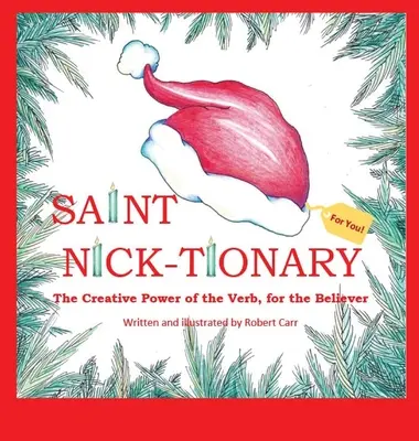 Saint Nick-Lexikon: Die schöpferische Kraft des Verbs für den Gläubigen und den Erfolgsmenschen - Saint Nick-tionary: Exploring the Creative Power of the Verb for the Believer and the Achiever