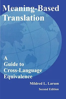 Bedeutungsbasiertes Übersetzen: Ein Leitfaden zur sprachübergreifenden Äquivalenz - Meaning-Based Translation: A Guide to Cross-Language Equivalence