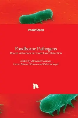 Lebensmittelbedingte Krankheitserreger - Jüngste Fortschritte bei der Kontrolle und Erkennung - Foodborne Pathogens - Recent Advances in Control and Detection