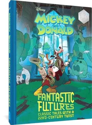 Walt Disneys Micky und Donald Fantastische Zukunft: Klassische Märchen mit einem Twist des 22. - Walt Disney's Mickey and Donald Fantastic Futures: Classic Tales with a 22nd Century Twist