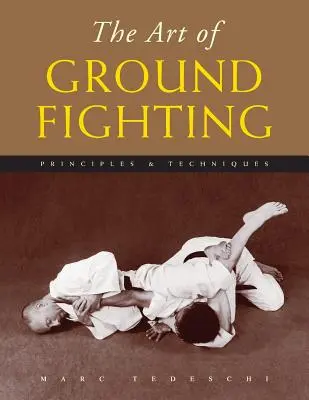 Die Kunst des Bodenkampfes: Prinzipien und Techniken - The Art of Ground Fighting: Principles & Techniques