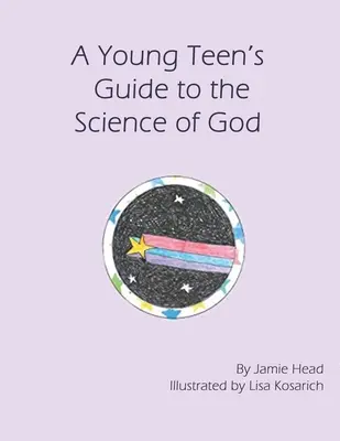 Ein Leitfaden für junge Teenager zur Wissenschaft von Gott - A Young Teen's Guide to the Science of God