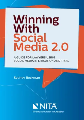 Gewinnen mit Social Media 2.0: Ein Desktop-Leitfaden für Anwälte, die soziale Medien in Rechtsstreitigkeiten und Prozessen einsetzen - Winning with Social Media 2.0: A Desktop Guide for Lawyers Using Social Media in Litigation and Trial