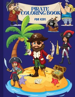 Piraten-Malbuch: Für Kinder - Pirate Coloring Book: For Kids