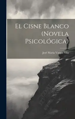 El Cisne Blanco (Psicolgische Novelle) - El Cisne Blanco (Novela Psicolgica)