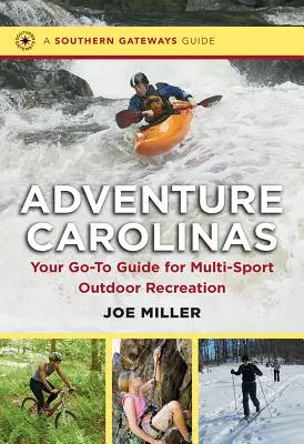 Abenteuer Carolinas: Ihr Leitfaden für Multi-Sport-Freizeitaktivitäten im Freien - Adventure Carolinas: Your Go-To Guide for Multi-Sport Outdoor Recreation
