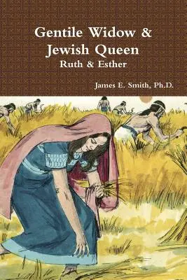 Nichtjüdische Witwe und jüdische Königin: Ein Kommentar zu Rut und Esther - Gentile Widow & Jewish Queen: A Commentary on Ruth and Esther