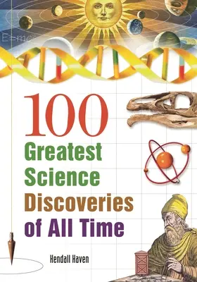 Die 100 größten wissenschaftlichen Entdeckungen aller Zeiten - 100 Greatest Science Discoveries of All Time