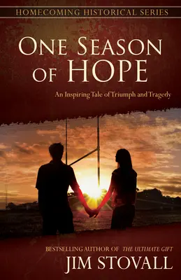 Eine Saison der Hoffnung: Eine inspirierende Geschichte von Triumph und Tragödie - One Season of Hope: An Inspiring Tale of Triumph and Tragedy