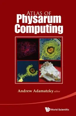Atlas des Physarum Computing - Atlas of Physarum Computing