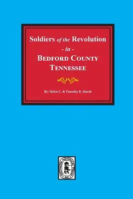 Bedford County, Tennessee, Soldaten der Revolution in. - Bedford County, Tennessee, Soldiers of the Revolution in.