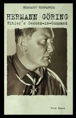 Hermann Göring: Hitlers zweiter Befehlshaber - Hermann Goring: Hitler's Second-In-Command
