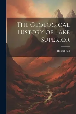 Die geologische Geschichte des Lake Superior - The Geological History of Lake Superior