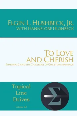 Lieben und wertschätzen: Epheser 5 und die Herausforderung der christlichen Ehe - To Love and Cherish: Ephesians 5 and the Challenge of Christian Marriage