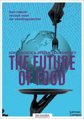 Die Zukunft der Lebensmittel: Ein neues Rezept für den Lebensmittelsektor - The Future of Food: A New Recipe for the Food Sector