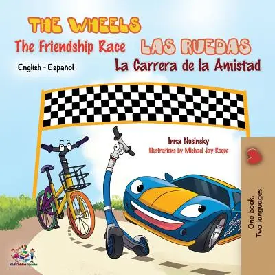 The Wheels The Friendship Race - Las Ruedas La Carrera de la Amistad: Englisch Spanisch Zweisprachige Ausgabe: Englisch-Spanisch - The Wheels The Friendship Race - Las Ruedas La Carrera de la Amistad: English Spanish Bilingual Edition: English Spanish