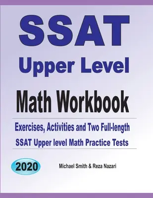 SSAT Upper Level Math Workbook: Übungen, Aktivitäten und zwei ausführliche SSAT Upper Level Math Practice Tests - SSAT Upper Level Math Workbook: Exercises, Activities, and Two Full-Length SSAT Upper Level Math Practice Tests