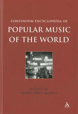 Continuum Encyclopedia of Popular Music of the World Band 8: Genres: Nordamerika - Continuum Encyclopedia of Popular Music of the World Volume 8: Genres: North America
