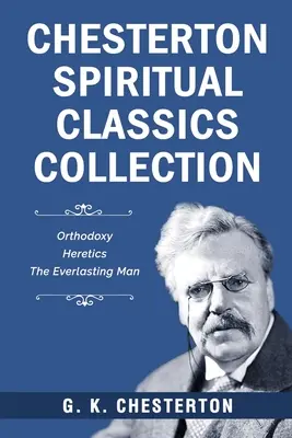 Chesterton Spiritual Classics Sammlung - Chesterton Spiritual Classics Collection