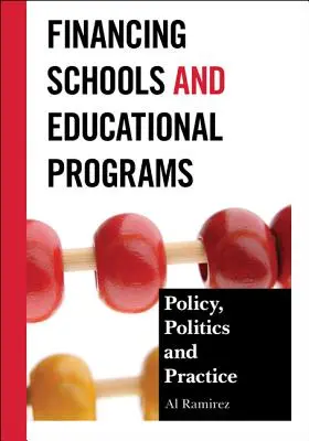 Finanzierung von Schulen und Bildungsprogrammen: Politik, Praxis und Politik - Financing Schools and Educational Programs: Policy, Practice, and Politics
