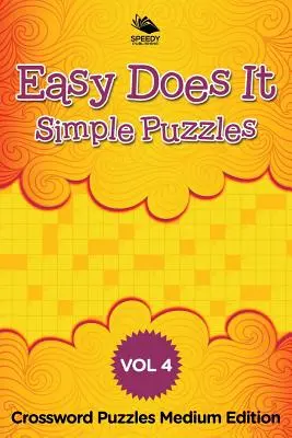 Easy Does It Simple Puzzles Vol 4: Kreuzworträtsel Medium Edition - Easy Does It Simple Puzzles Vol 4: Crossword Puzzles Medium Edition