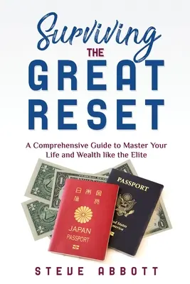 Den großen Reset überleben: Ein umfassender Leitfaden, um Ihr Leben und Ihren Reichtum wie die Elite zu meistern - Surviving the Great Reset: A Comprehensive Guide to Master Your Life and Wealth like the Elite
