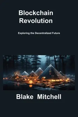 Blockchain-Revolution: Erkundung der dezentralen Zukunft - Blockchain Revolution: Exploring the Decentralized Future