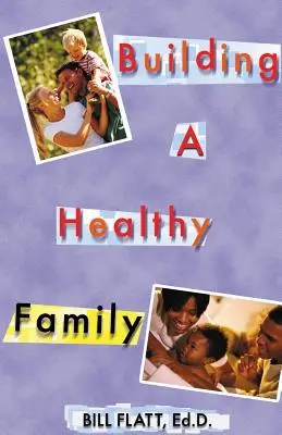 Eine gesunde Familie aufbauen - Building A Healthy Family